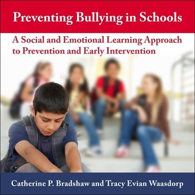 Preventing Bullying in Schools: A Social and Emotional Learning Approach to Prevention and Early Intervention by Marlo, Coleen