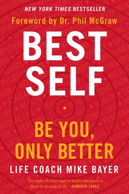 Best Self: Be You, Only Better by Bayer, Mike