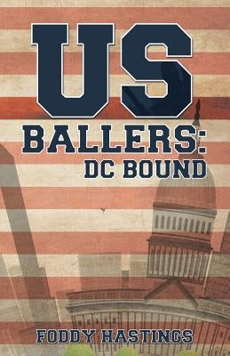 US Ballers: DC Bound by Hastings, Foddy