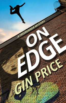 On Edge: A Freerunner Mystery by Price, Gin