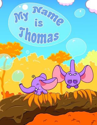 My Name is Thomas: 2 Workbooks in 1! Personalized Primary Name and Letter Tracing Workbook for Kids Learning How to Write Their First Nam by Douglas, Karlon