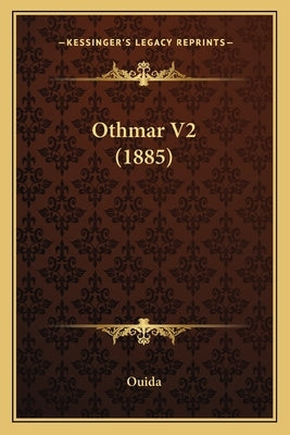 Othmar V2 (1885) by Ouida