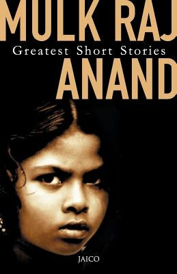 Greatest Short Stories by Anand, Mulk Raj