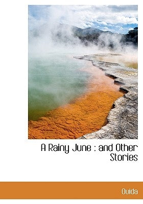 A Rainy June: And Other Stories by Ouida