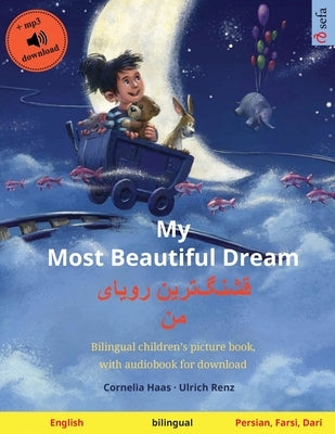 My Most Beautiful Dream - &#1602;&#1588;&#1606;&#1711;]&#1578;&#1585;&#1740;&#1606; &#1585;&#1608;&#1740;&#1575;&#1740; &#1605;&#1606; (English - Pers by Haas, Cornelia