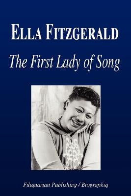 Ella Fitzgerald - The First Lady of Song (Biography) by Biographiq