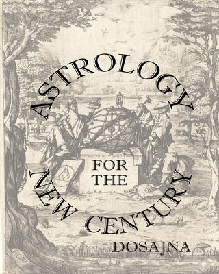 Astrology for the New Century by Dosajna