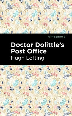 Doctor Dolittle's Post Office by Lofting, Hugh