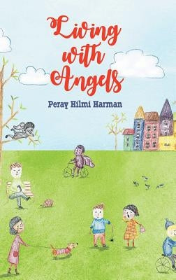 Living with Angels by Harman, Peray Hilmi