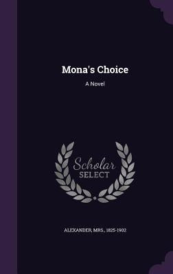 Mona's Choice by Alexander