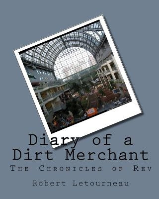 Diary of a Dirt Merchant: The Chronicles of Rev% by Letourneau, Jennifer