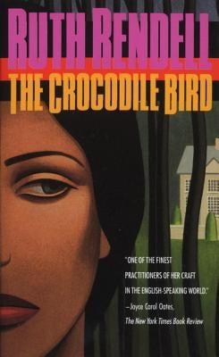 The Crocodile Bird by Rendell, Ruth