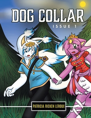 Dog Collar: Issue 1 by Ricken LeRoux, Patricia