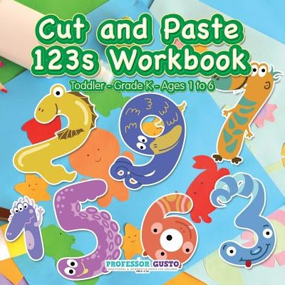 Cut and Paste 123s Workbook - Toddler-Grade K - Ages 1 to 6 by Gusto