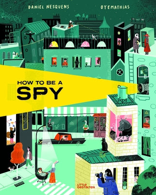 How to Be a Spy by Nesquens, Daniel