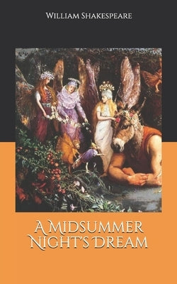 A Midsummer Night's Dream by Shakespeare, William