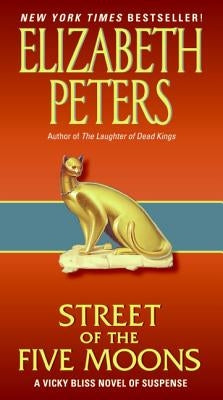 Street of Five Moons: A Vicky Bliss Novel of Suspense by Peters, Elizabeth