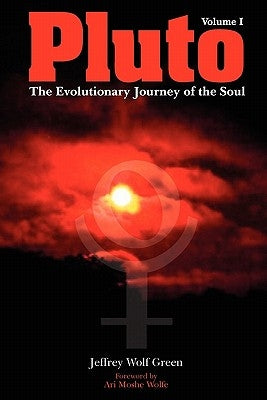 Pluto: The Evolutionary Journey of the Soul, Volume 1 by Green, Jeffrey Wolf