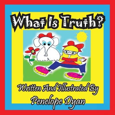 What Is Truth? by Dyan, Penelope