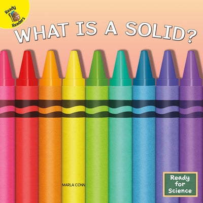 What Is a Solid? by Conn, Marla