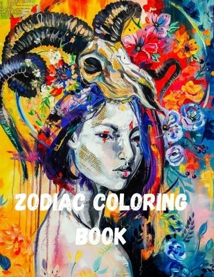 Zodiac Coloring Book: Fun Cute And Stress Relieving Zodiac Signs Coloring Book Astrology Signs And Symbols Designs and Astrology for Stress by Mikuyi, Akula