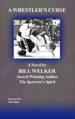 A Wrestler's Curse by Welker, Bill