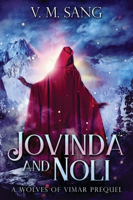 Jovinda And Noli: A Wolves Of Vimar Prequel by Sang, V. M.