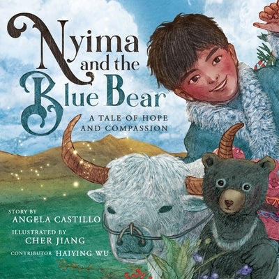 Nyima and the Blue Bear: A Tale of Hope and Compassion by Castillo, Angela