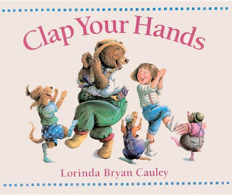 Clap Your Hands by Cauley, Lorinda Bryan