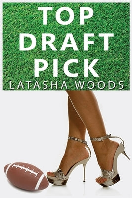 Top Draft Pick by Woods, Latasha