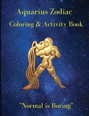 Aquarius Zodiac Coloring & Activity Book: Horoscope Activity Book by Read, Melinda