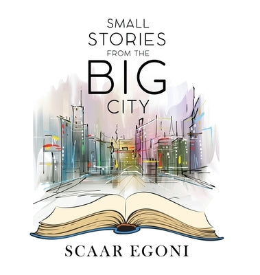 Small Stories from the Big City by Egoni, Scaar