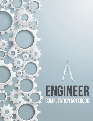 Engineer Computation Notebook by Speedy Publishing LLC