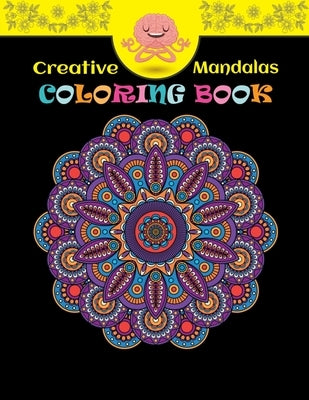 Creative Mandalas Coloring Book: Adult Coloring Book 100 Mandala Images Stress Management Coloring Book For Relaxation, Meditation, Happiness and Reli by Doreen Meyer