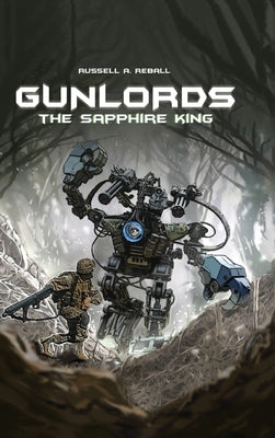 Gunlords: The Sapphire King by Reball, Russell