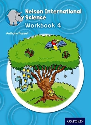 Nelson International Science Workbook 4 by Russell, Anthony