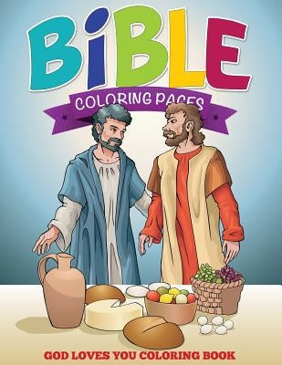 Bible Coloring Pages (God Loves You Coloring Book) by Speedy Publishing LLC