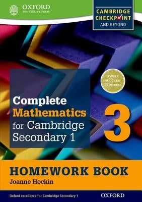 Complete Mathematics for Cambridge Secondary 1 Homework Book 3 (Pack of 15): For Cambridge Checkpoint and Beyond by Hockin, Joanne