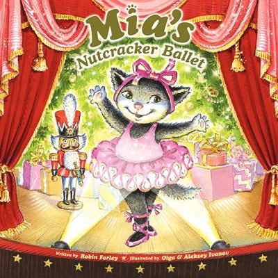 Mia's Nutcracker Ballet by Farley, Robin