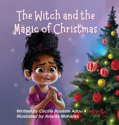 The Witch and the Magic of Christmas by Adou, Cécilia Rosette