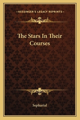 The Stars in Their Courses by Sepharial