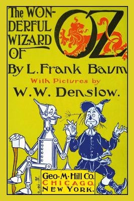 The Wonderful Wizard of Oz with Pictures by W. W. Denslow by Denslow, W. W.