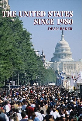 The United States Since 1980 by Baker, Dean