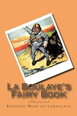 La Boulaye's Fairy Book: Illustrated by Booth, Mary Louise