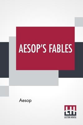 Aesop's Fables: (82 Fables) by Aesop