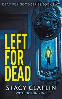 Left For Dead by Claflin, Stacy