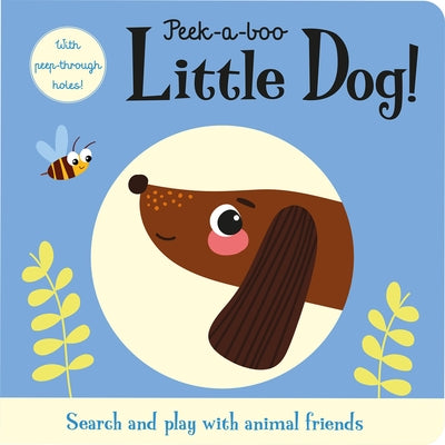 Peek-A-Boo Little Dog! by Linn, Susie