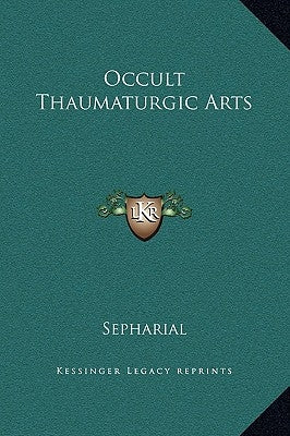 Occult Thaumaturgic Arts by Sepharial