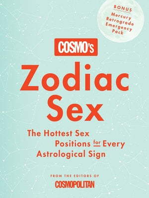 Cosmo's Zodiac Sex: The Hottest Sex Positions for Every Astrological Sign by Cosmopolitan