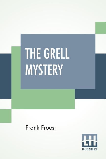 The Grell Mystery by Froest, Frank